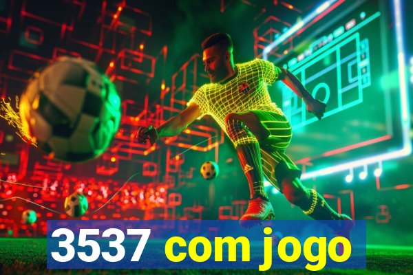 3537 com jogo